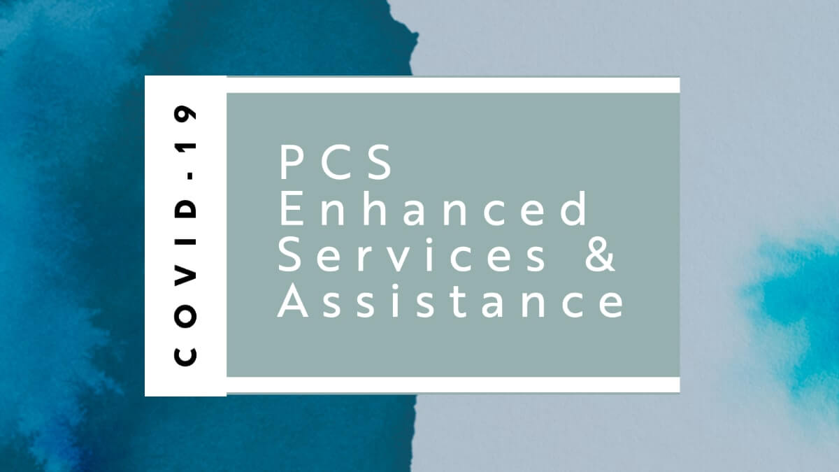 COVID 19 PCS Enhanced Services Assistance
