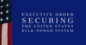 Executive Order Securing the United States Bulk Power System