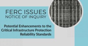 FERC Issues Notice of Inquiry Potential Enhancements